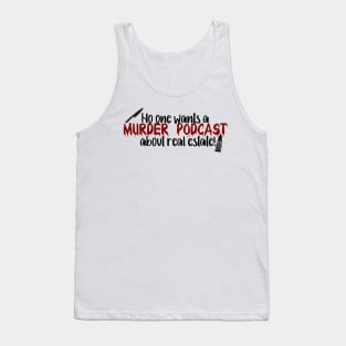 Murder Podcast about real estate! Only Murders Quote Tank Top